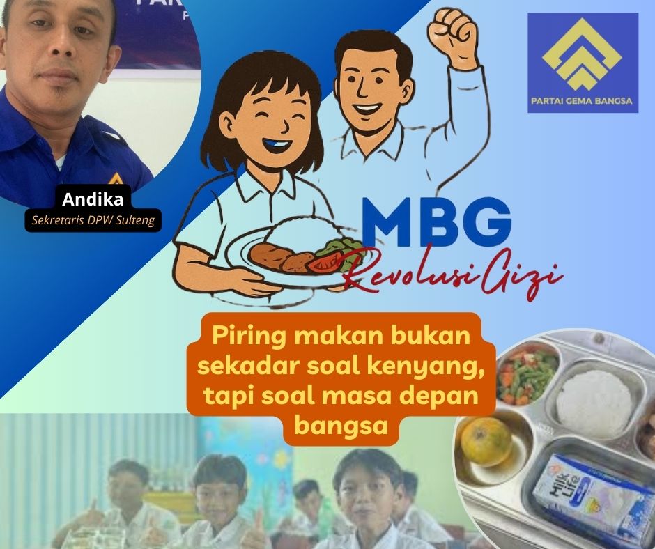 Andika, Sekretaris Wilayah Partai Gema Bangsa Sulawesi Tengah, menegaskan bahwa Program Makan Bergizi Gratis bukan sekadar soal kenyang, melainkan investasi masa depan bangsa.