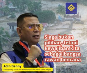 Adin Denny, Ketua Bidang Sosial dan Kebencanaan DPP Partai Gema Bangsa saat memberikan imbauan kesiapsiagaan bencana