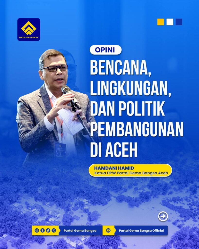 Bencana, Lingkungan, dan Krisis Arah Pembangunan Aceh